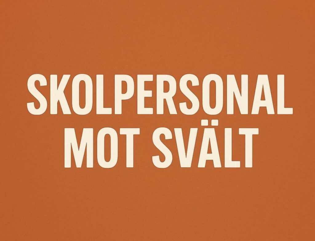 En poster med orden: Skolpersonal mot svält.